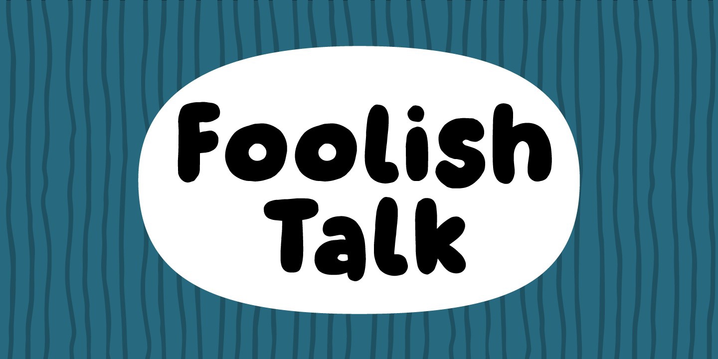 Font Foolish Talk